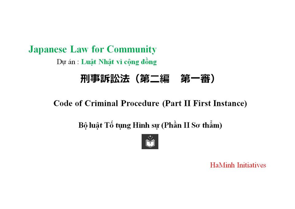 Code of Criminal Procedure (Part II)
刑事訴訟法（第二編）
Bộ luật Tố tụng Hình sự (Phần II)